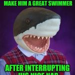 Bad Luck Shark | ASKS BOTTLE GENIE TO MAKE HIM A GREAT SWIMMER; AFTER INTERRUPTING HIS NICE NAP | image tagged in bad luck shark | made w/ Imgflip meme maker