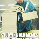 Trying to get to the front page | STUDYING OLD MEMES TO UNDERSTAND WHY I'M RARELY FEATURED | image tagged in the manual,memes | made w/ Imgflip meme maker