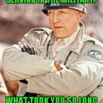 Patton approves! | A BAN ON TRANSGENDERS SERVING IN THE MILITARY? WHAT TOOK YOU SO LONG TO COME UP WITH THAT? | image tagged in patton see this shit,transgenders,military | made w/ Imgflip meme maker