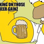 Rest day gains | WORKING ON THOSE BEER GAINZ | image tagged in beer muscles,hold my beer,rest day,gym memes,cheat meal | made w/ Imgflip meme maker