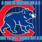 A Bear's Fall | A CUB IS WALING ON A C; TRYING TO FALL DOWN OFF A CLIFF | image tagged in chicago cubs,funny,suicide,meme | made w/ Imgflip meme maker