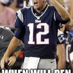 Tom Brady Superbowl | I HAVE 5 RINGS; WHEN WILL REN GET ONE ??? | image tagged in tom brady superbowl | made w/ Imgflip meme maker