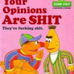 Bert And Ernie Shit Opinions
