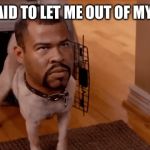 I Was Fine. | WHO SAID TO LET ME OUT OF MY CAGE!! | image tagged in gon gon,key,peele,dog,funny,meme | made w/ Imgflip meme maker