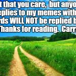 Hugs for everyone! | Not that you care,  but anyone who replies to my memes with swear words WILL NOT be replied back to.  Thanks for reading.  Carry on! | image tagged in scenery1 | made w/ Imgflip meme maker
