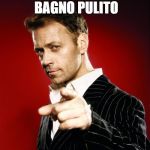Rocco Siffredi | LASCIA IL BAGNO PULITO; TI CONVIENE | image tagged in rocco siffredi | made w/ Imgflip meme maker