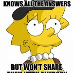 Smart. Very Smart | THAT ONE KID WHO KNOWS ALL THE ANSWERS; BUT WON'T SHARE THEM WITH ANYBODY | image tagged in memes,the simpsons | made w/ Imgflip meme maker