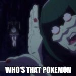 Re Zero Rem's Death | WHO'S THAT POKEMON | image tagged in re zero rem's death | made w/ Imgflip meme maker