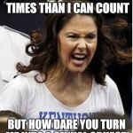 Ashley Judd | I'VE POSED NAKED MORE TIMES THAN I CAN COUNT; BUT HOW DARE YOU TURN ME INTO A SEXUAL OBHECT! | image tagged in ashley judd | made w/ Imgflip meme maker