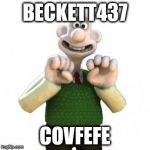 Wallace | BECKETT437; COVFEFE | image tagged in wallace | made w/ Imgflip meme maker