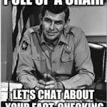 Andy Griffith Chat | PULL UP A CHAIR; LET'S CHAT ABOUT YOUR FACT-CHECKING | image tagged in andy griffith chat | made w/ Imgflip meme maker