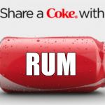 Cheers! | RUM | image tagged in coke can,rum,capt jack | made w/ Imgflip meme maker