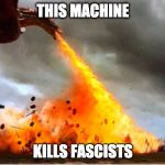 Drogon | THIS MACHINE; KILLS FASCISTS | image tagged in drogon | made w/ Imgflip meme maker