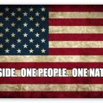 HD US Flag | ONE SIDE.  ONE PEOPLE.  ONE NATION. | image tagged in hd us flag | made w/ Imgflip meme maker