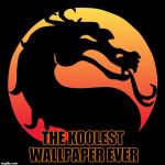  Mortal Kombat  | THE KOOLEST WALLPAPER EVER | image tagged in mortal kombat | made w/ Imgflip meme maker