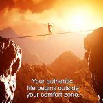 man walking tightrope with beautiful sunset | Your authentic life begins outside your comfort zone. | image tagged in man walking tightrope with beautiful sunset | made w/ Imgflip meme maker