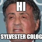 sylvester stallone | HI; I'M SYLVESTER COLOGNE! | image tagged in sylvester stallone | made w/ Imgflip meme maker