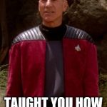 Go Navy! | WHO TF; TAUGHT YOU HOW TO DRIVE A SHIP | image tagged in picard wtf 1 | made w/ Imgflip meme maker