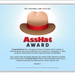 The Original Official Asshat Award | image tagged in the original official asshat award | made w/ Imgflip meme maker