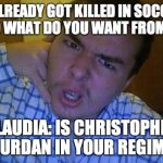 Cullen Gray On The Phone. | I ALREADY GOT KILLED IN SOCOM 4, SO WHAT DO YOU WANT FROM ME? CLAUDIA: IS CHRISTOPHER JOURDAN IN YOUR REGIME? | image tagged in cullen gray on the phone | made w/ Imgflip meme maker
