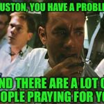 Houston we have a problem Meme Generator - Imgflip