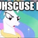 MLP | BUHSCUSE ME | image tagged in mlp | made w/ Imgflip meme maker