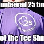 parkrun Volunteer Tee | Volunteered 25 times; Got the Tee Shirt | image tagged in parkrun volunteer tee | made w/ Imgflip meme maker