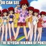 Hikawa Kiyoshi of Pokemon | AS YOU CAN SEE; I AM THE KIYOSHI HIKAWA OF POKEMON | image tagged in gary oak gang,pokemon,memes,kiyoshi hikawa | made w/ Imgflip meme maker