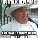 Boss Hogg
 | ACTUALLY FROM BUFFALO, NEW YORK; AND PLAYED A SYMPATHETIC HIGH SCHOOL PRINCIPAL IN 1967 | image tagged in boss hogg,sorrell booke,up the down staircase,not really a redneck | made w/ Imgflip meme maker