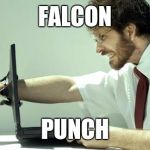 Computer Smasher | FALCON; PUNCH | image tagged in computer smasher | made w/ Imgflip meme maker