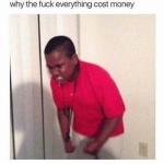 everything cost money