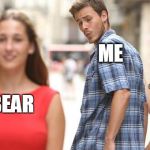 Gay Bear | TWINK; ME; BEAR | image tagged in jealous girlfriend,gay bear,bear,hairy gay,gay dad,gay jokes | made w/ Imgflip meme maker