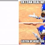 Listen up here you little sh*t Sonic