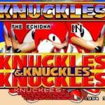 Knuckles and Knuckles and Knuckles and Knuckles and Knuckles and meme
