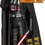 Walter is moving to Las Vegas. | "Look what I got in Nevada, sirs." | image tagged in darth radar light saber lighter,meme,vader,star wars,funny,mash | made w/ Imgflip meme maker