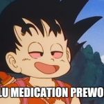 dbzdabz | THAT FLU MEDICATION PREWORKOUT | image tagged in dbzdabz | made w/ Imgflip meme maker
