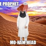 In support of all artist, and the freedom of speech. | THE PROPHET; MO-HAM-HEAD | image tagged in mo ham head,memes,holy war batman,cartoon,competition,pork | made w/ Imgflip meme maker