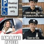 disabled parking | I AM A JAKE PAULER | image tagged in disabled parking | made w/ Imgflip meme maker