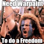 freedom | You Don't Need Warpaint; To do a Freedom parkrun | image tagged in freedom,parkrun | made w/ Imgflip meme maker