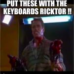 See you at the party Victor! | PUT THESE WITH THE KEYBOARDS RICKTOR !! | image tagged in richtor,is not victor,funny memes,lol,arnold the le goof | made w/ Imgflip meme maker