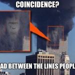 harambe bush 9/11 towers | COINCIDENCE? READ BETWEEN THE LINES PEOPLE! | image tagged in harambe bush 9/11 towers | made w/ Imgflip meme maker