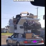Overloaded car | ESCAPE THE HURRICANE; PLEASE, ONLY YOUR VALUABLES | image tagged in overloaded car | made w/ Imgflip meme maker