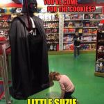 Suzie Meets Her Baker | I TAKE IT 
                                       YOU'VE COME 
                                       FOR THE COOKIES? LITTLE SUZIE MEETS HER BAKER. | image tagged in suzie meets her baker | made w/ Imgflip meme maker