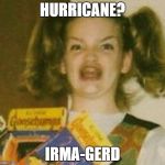 Irma-Gerd | HURRICANE? IRMA-GERD | image tagged in ermahgerd boys,funny memes,memes,irma,hurricane | made w/ Imgflip meme maker