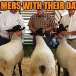 Farmersonly | FARMERS WITH THEIR DATES | image tagged in farmersonly | made w/ Imgflip meme maker