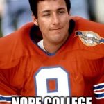 Blind football  | YOU THOUGHT I WAS GOING TO POST A NFL POST; NOPE COLLEGE DOES IT FOR FREE | image tagged in blind football | made w/ Imgflip meme maker