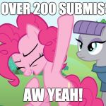 I have even more to show! | I HAVE OVER 200 SUBMISSIONS! AW YEAH! | image tagged in another picture from,memes,submissions,xanderbrony | made w/ Imgflip meme maker