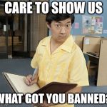 Chow hangover | CARE TO SHOW US; WHAT GOT YOU BANNED? | image tagged in chow hangover | made w/ Imgflip meme maker