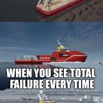 Bad Pun Boaty McBoatface | THAT FACE YOU MAKE; WHEN YOU SEE TOTAL FAILURE EVERY TIME; THEY TRY TO BAIT A SHIP | image tagged in bad pun boaty mcboatface,memes,funny,puppy love,sad puppy | made w/ Imgflip meme maker