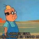 O jubileu está esquisito 